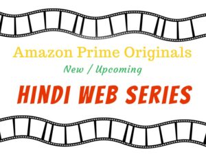 upcoming hindi web series on amazon prime video